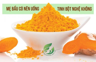 Mẹ bầu có nên uống tinh bột nghệ không? 